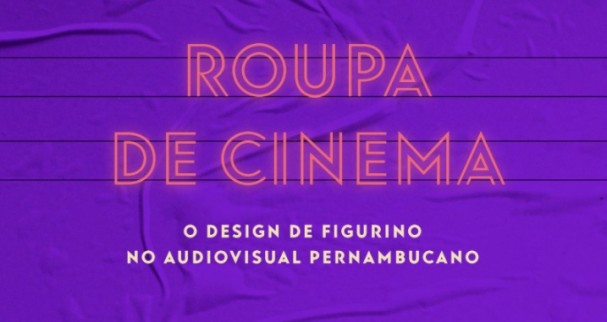 livro-roupa-de-cinema-o-design-de-figurino-no-audiovisual-pernambucano