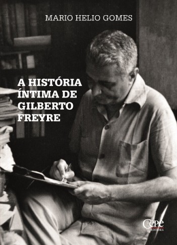 Capa_A história intima Gilberto Freyre_NOVA FOTO.indd